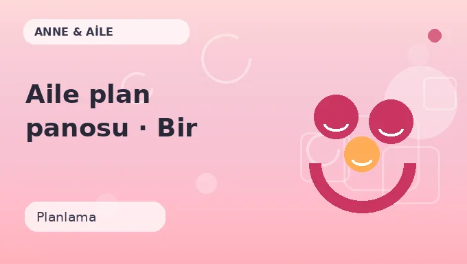 Aile plan panosu · Bir adım ileri