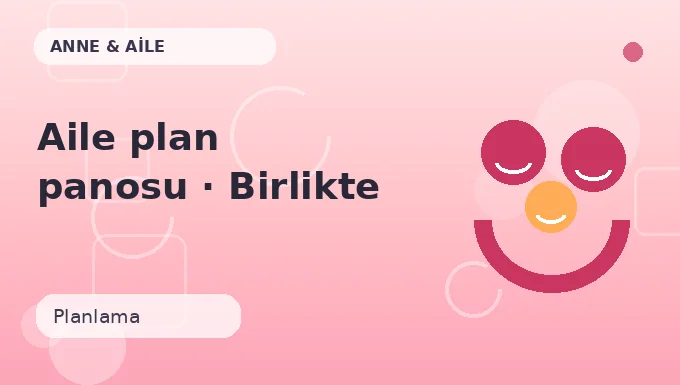 Aile plan panosu · Birlikte yap