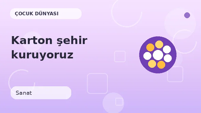 Karton şehir kuruyoruz etkinliği