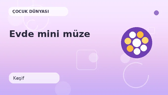 Evde mini müze etkinliği