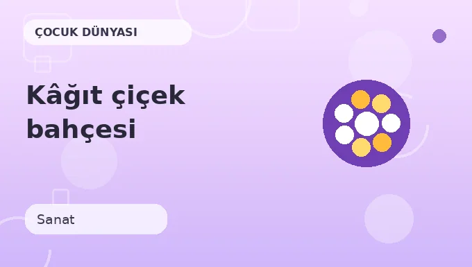 Kâğıt çiçek bahçesi etkinliği