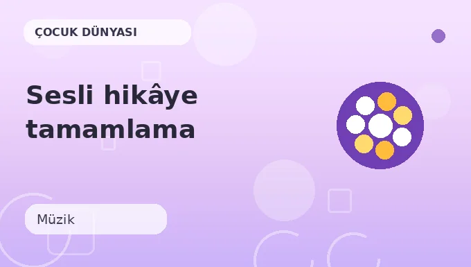Sesli hikâye tamamlama etkinliği