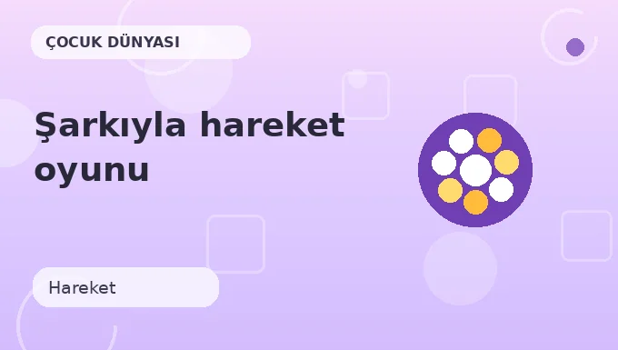 Şarkıyla hareket oyunu etkinliği