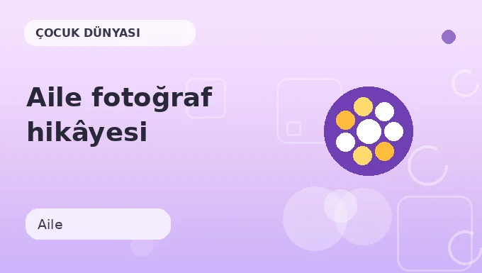 Aile fotoğraf hikâyesi etkinliği