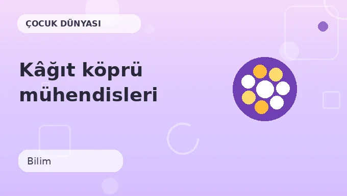 Kâğıt köprü mühendisleri etkinliği