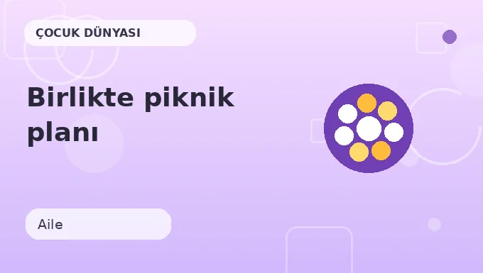 Birlikte piknik planı etkinliği