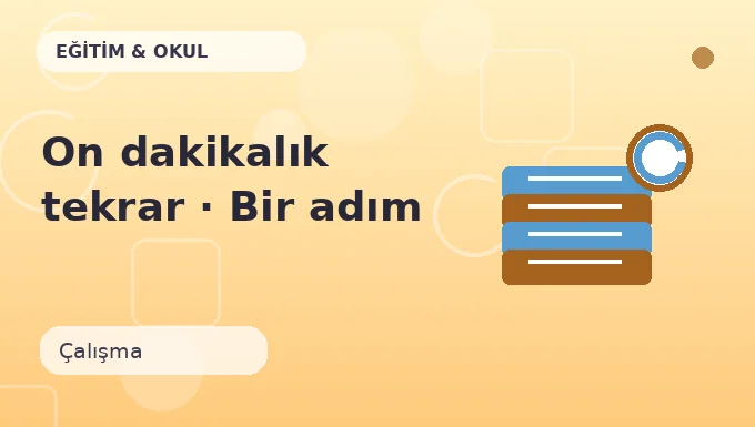 On dakikalık tekrar · Bir adım ileri