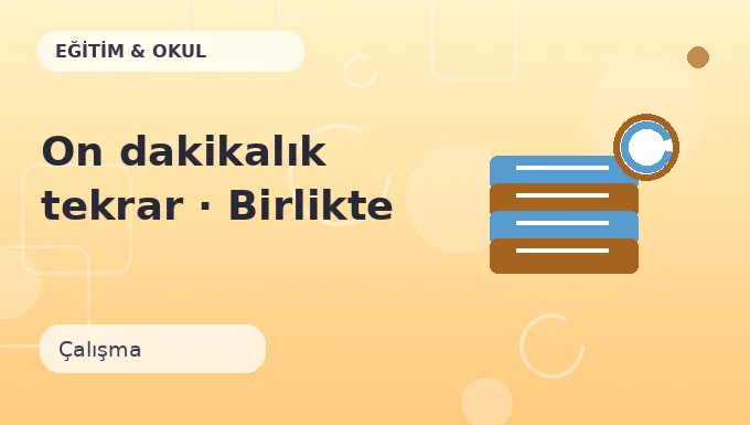 On dakikalık tekrar · Birlikte yap