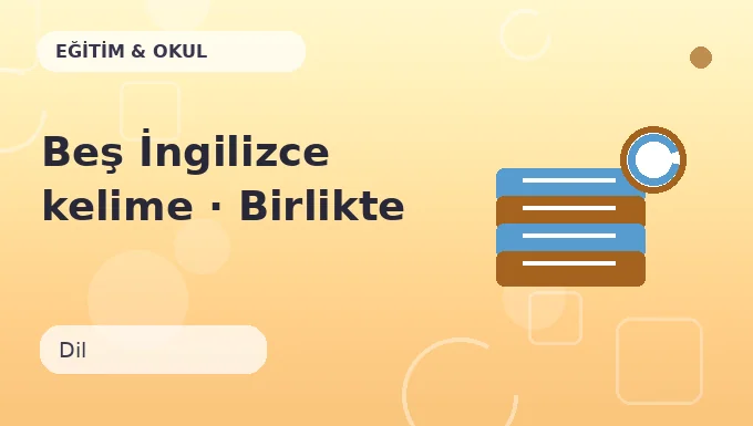 Beş İngilizce kelime · Birlikte yap