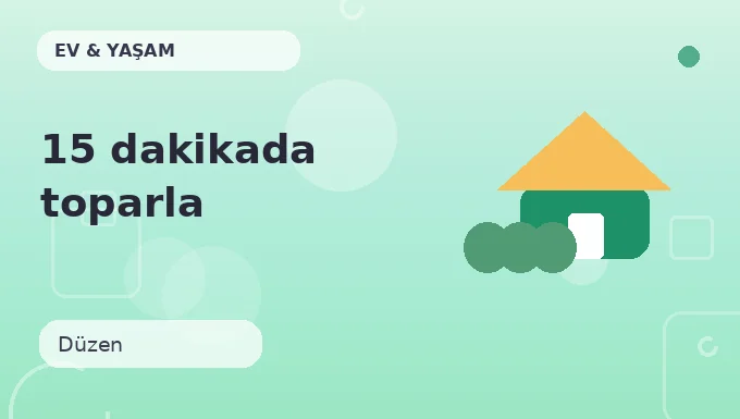 15 dakikada toparla