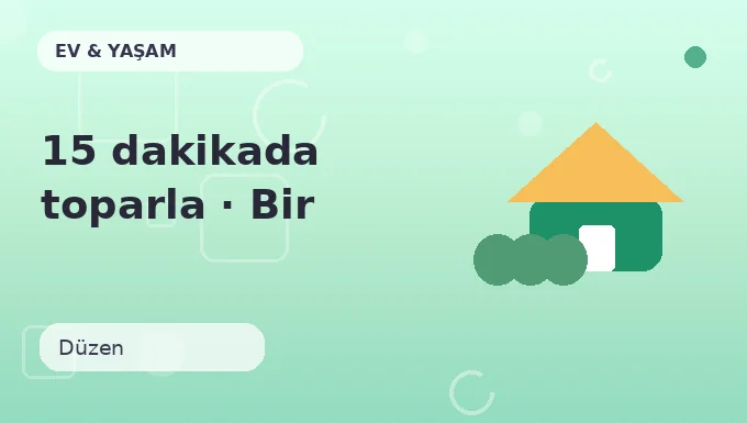 15 dakikada toparla · Bir adım ileri