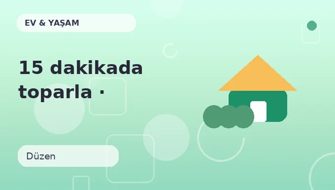15 dakikada toparla · Yaratıcı sürüm