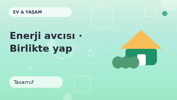 Enerji avcısı · Birlikte yap