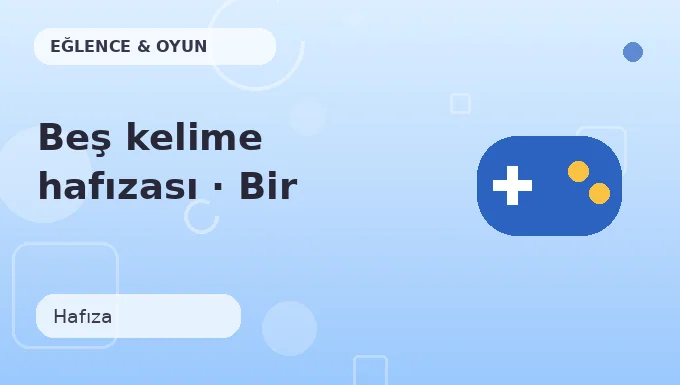 Beş kelime hafızası · Bir adım ileri