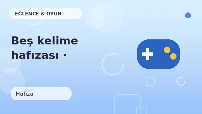 Beş kelime hafızası · Yaratıcı sürüm