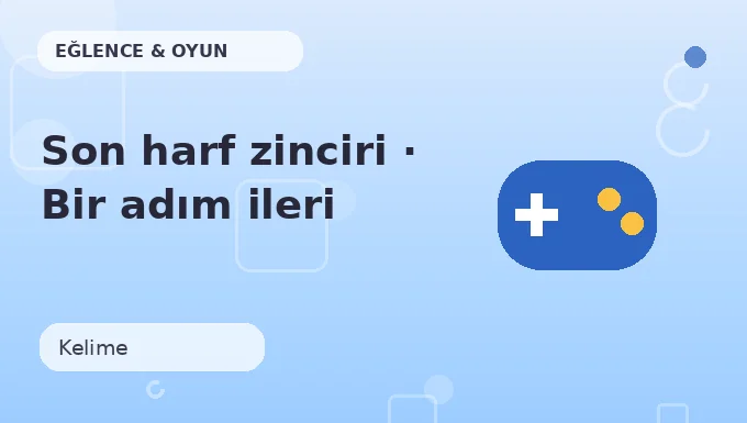 Son harf zinciri · Bir adım ileri