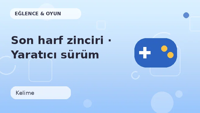 Son harf zinciri · Yaratıcı sürüm