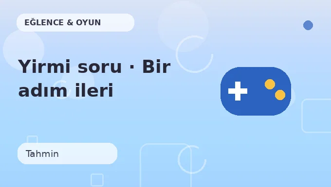 Yirmi soru · Bir adım ileri