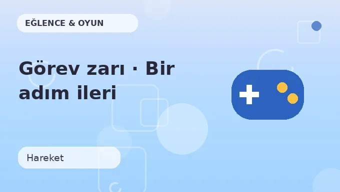 Görev zarı · Bir adım ileri