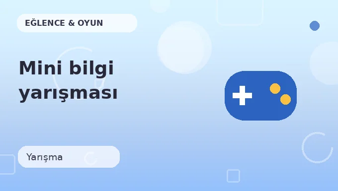 Mini bilgi yarışması
