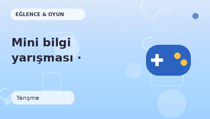 Mini bilgi yarışması · Birlikte yap
