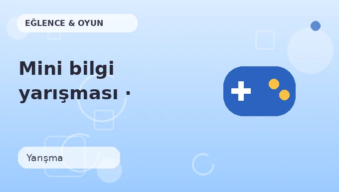 Mini bilgi yarışması · Yaratıcı sürüm
